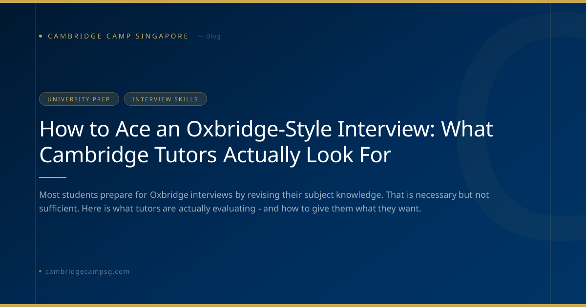 How to Ace an Oxbridge-Style Interview: What Cambridge Tutors Actually ...